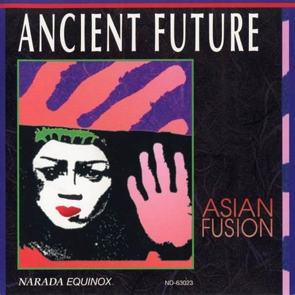 ANCIENT FUTURE - ASIAN FUSION
