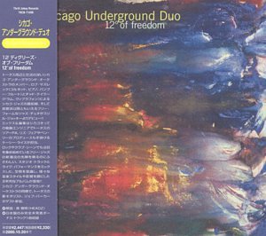 CHICAGO UNDERGROUND DUO - 12 DEGREES OF FREEDOM