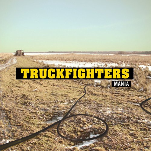 TRUCKFIGHTERS - MANIA