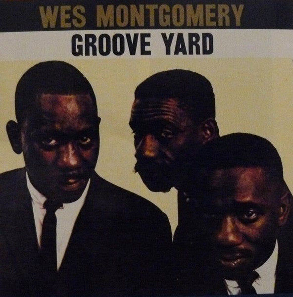 MONTGOMERY, WES - GROOVE YARD
