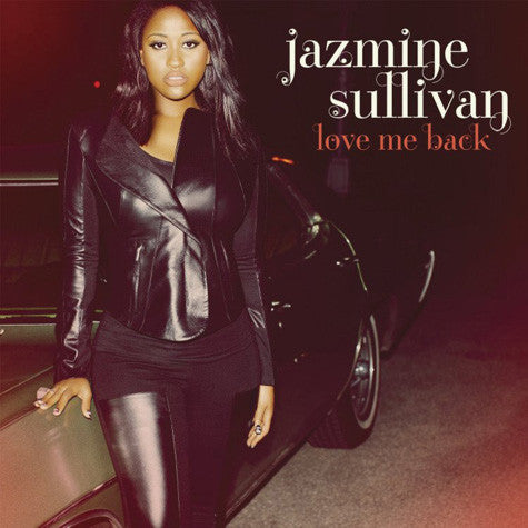 SULLIVAN, JAZMINE - LOVE ME BACK