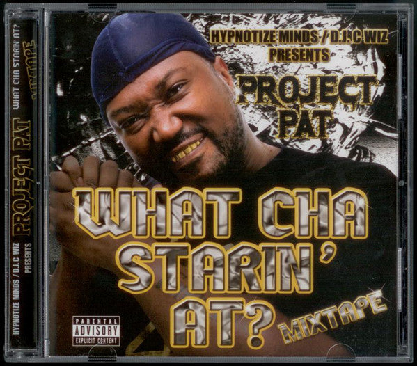 PROJECT PAT - WHAT CHA STARIN' AT?