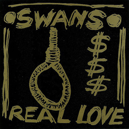 SWANS - REAL LOVE