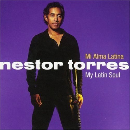 TORRES, NESTOR - TORRES, NESTOR - MI ALMA LATINA - MY LATIN SOUL