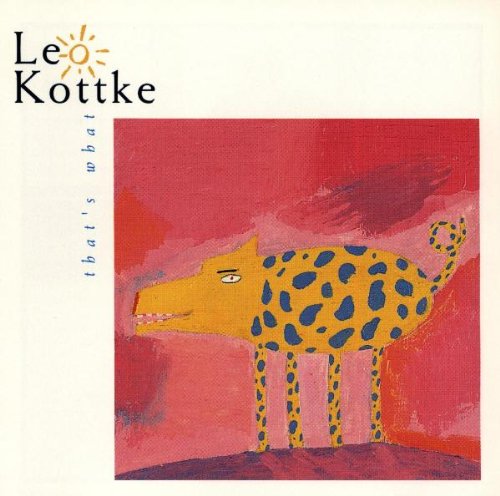 KOTTKE, LEO - THAT'S WHAT