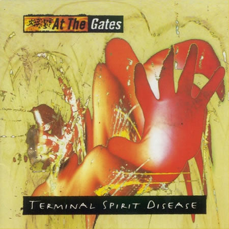 AT THE GATES - TERMINAL SPIRIT DISEASE