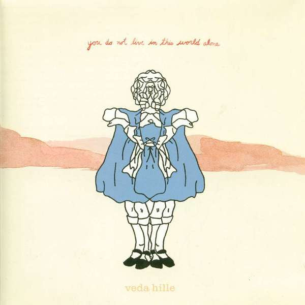 HILLE, VEDA - YOU DO NOT LIVE IN THIS WORLD