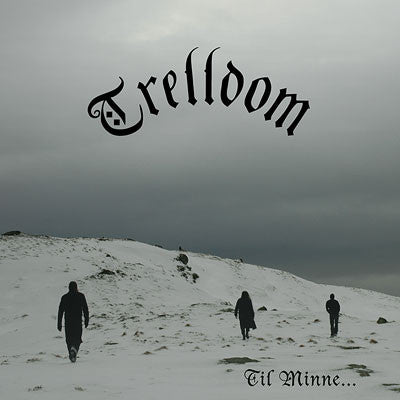TRELLDOM - TIL MINNE