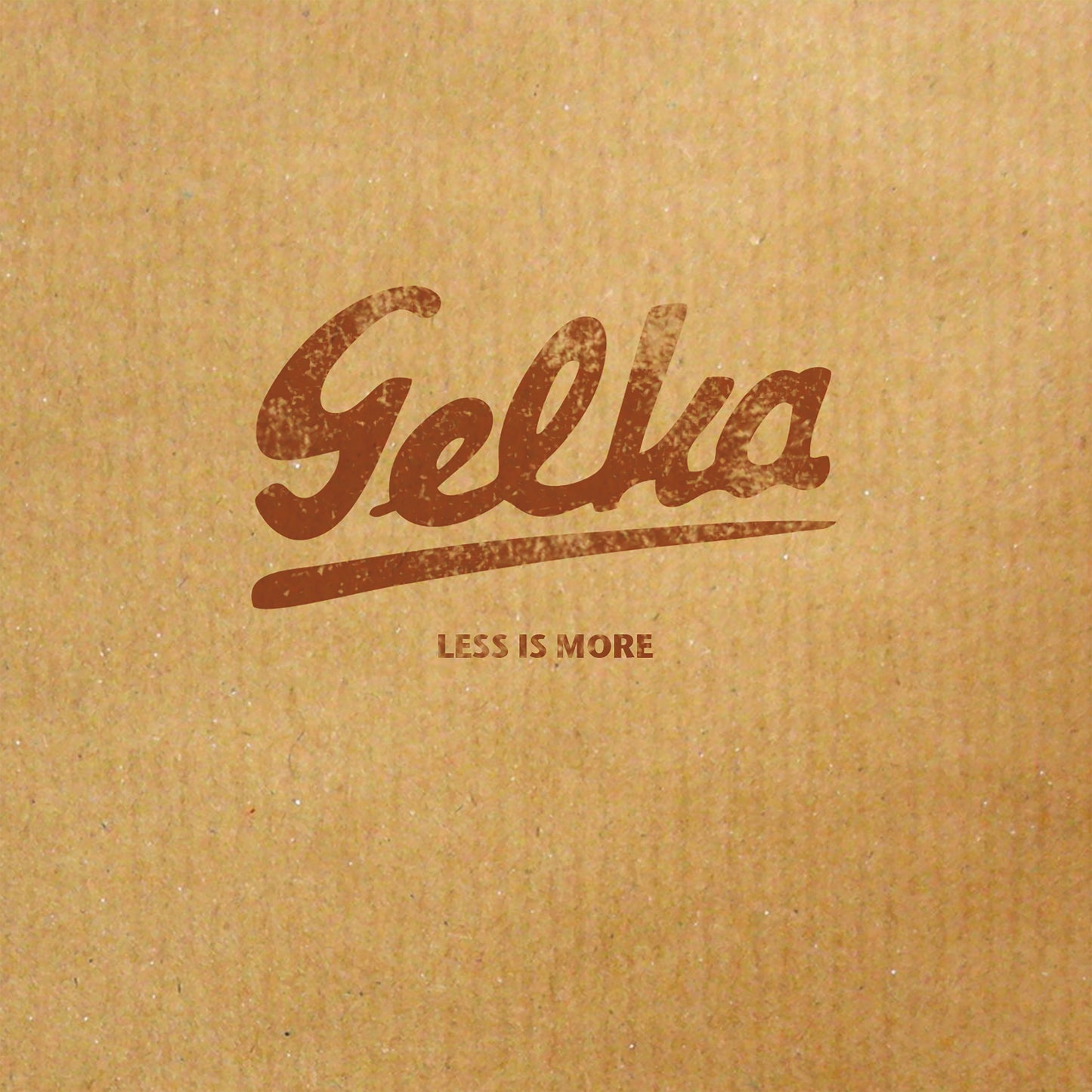 GELKA - LESS IS MORE