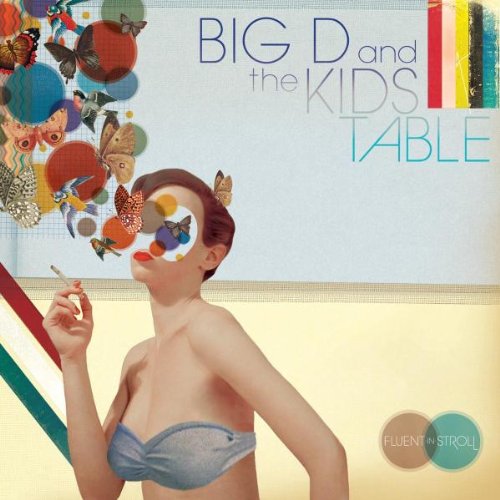 BIG D & THE KIDS TABLE - FLUENT IN STROLL
