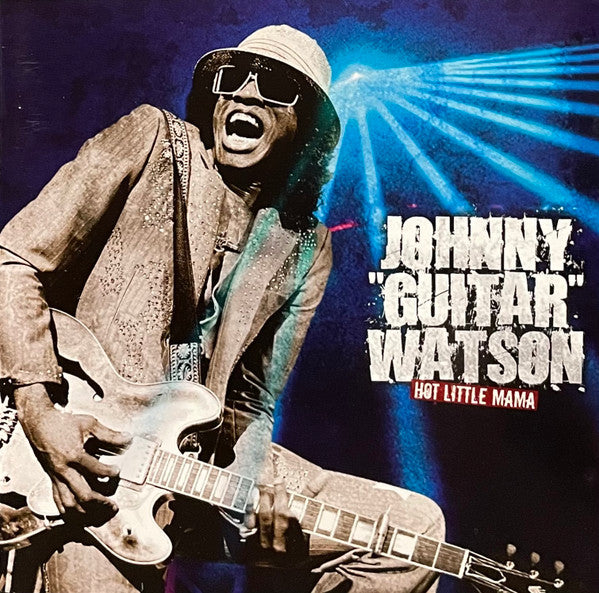 WATSON, JOHNNY GUITAR - HOT LITTLE MAMA