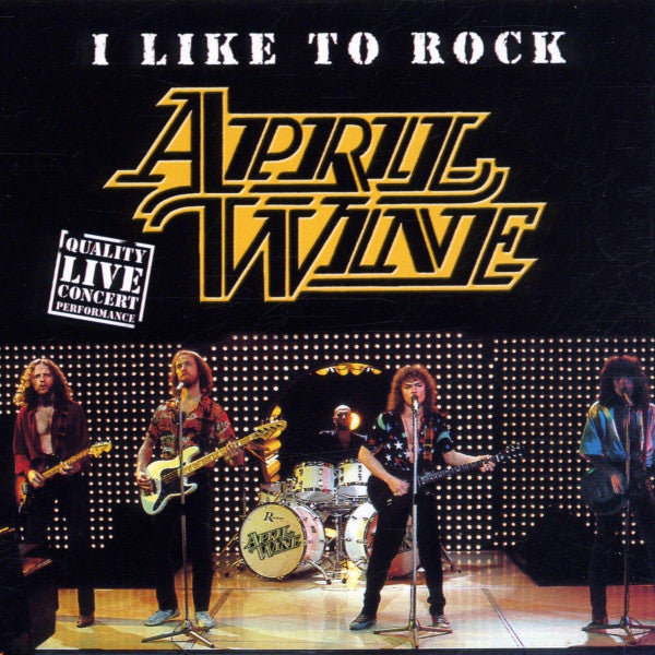APRIL WINE - I LIKE TO ROCK (LIVE)