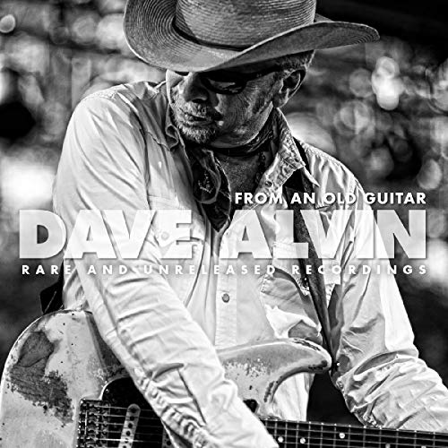 ALVIN,DAVE - FROM AN OLD GUITAR: RARE & UNRELEASED RECORDINGS (2LP)