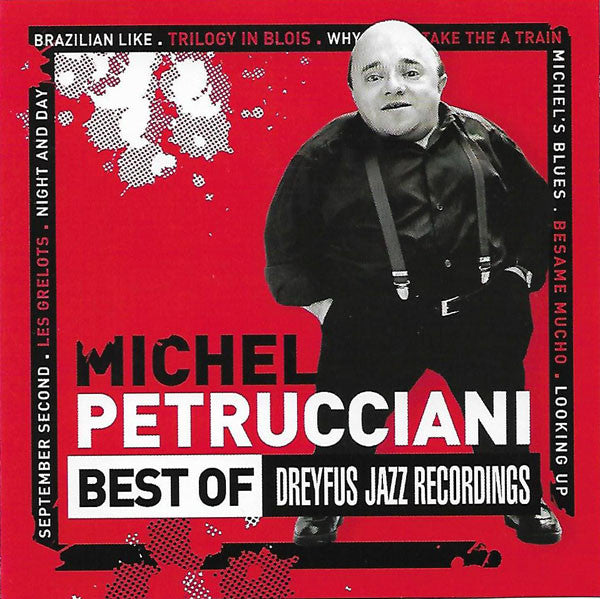 PETRUCCIANI, MICHEL - BEST OF DREYFUS JAZZ RECORDINGS