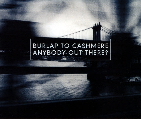BURLAP TO CASHMERE - ANYBODY OUT THERE?