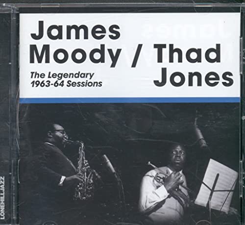 MOODY, JAMES & JONES, THAS - LEGENDARY 1963-64 SESSIONS