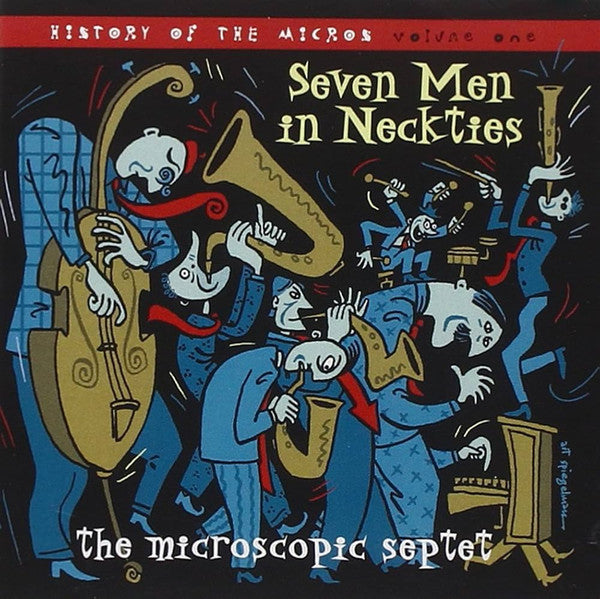 MICROSCOPIC SEPTET - SEVEN MEN IN NECKTIES