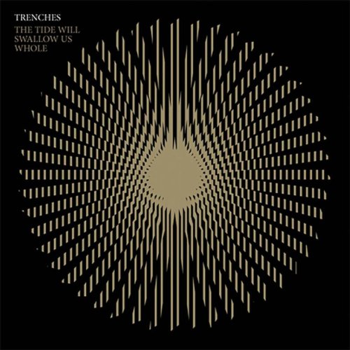 TRENCHES - TIDE WILL SWALLOW US