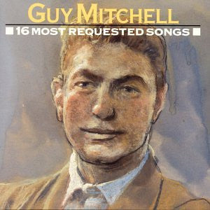 MITCHELL, GUY - 16 MOST REQUESTED SONGS