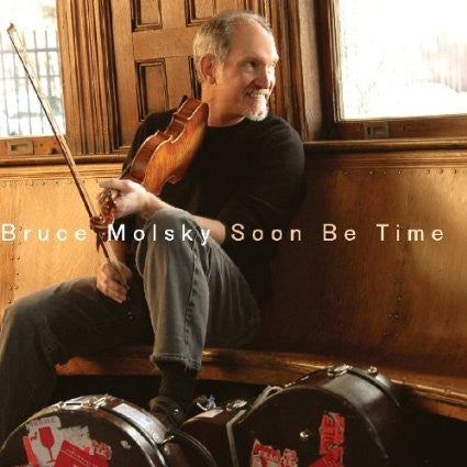 MOLSKY, BRUCE - SOON BE TIME