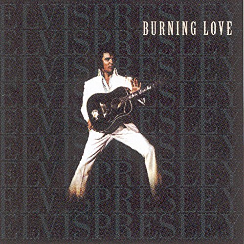 PRESLEY, ELVIS - BURNING LOVE
