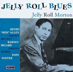 MORTON, JELLY ROLL - JELLY ROLL BLUES