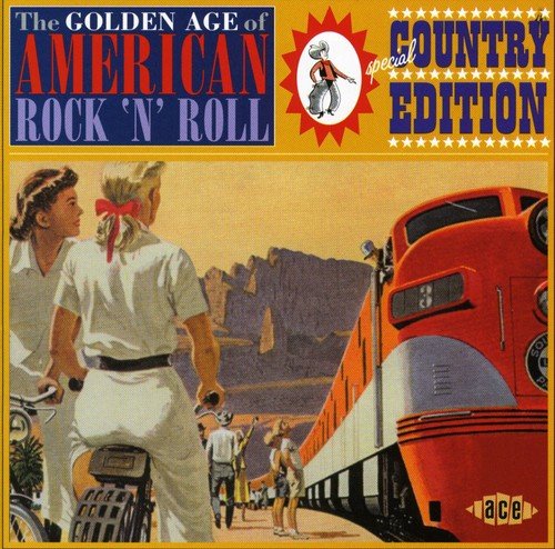 VARIOUS - GOLDEN AGE OF AMERICAN R'N'R: SPECIAL COUNTRY EDITION