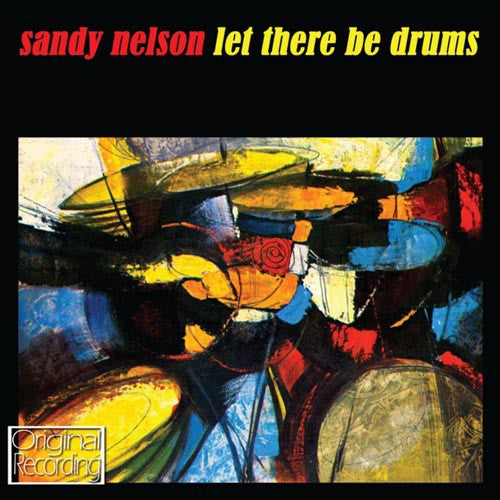 NELSON, SANDY - LET THERE BE DRUMS