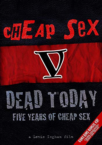 CHEAP SEX - DVD-DEAD TODAY\" FIVE YEARS