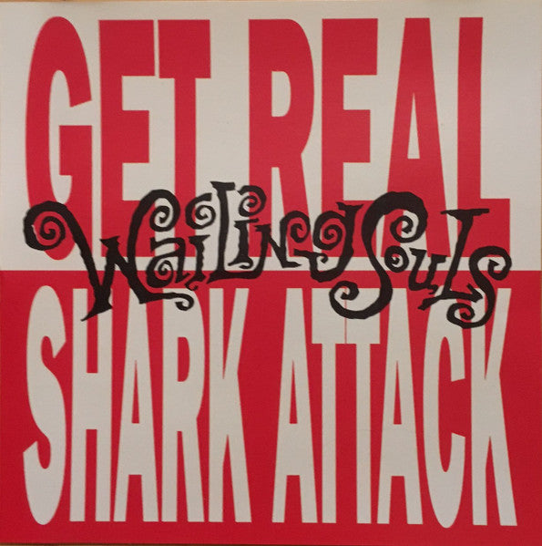 WAILING SOULS - GET REAL/SHARK ATTACK