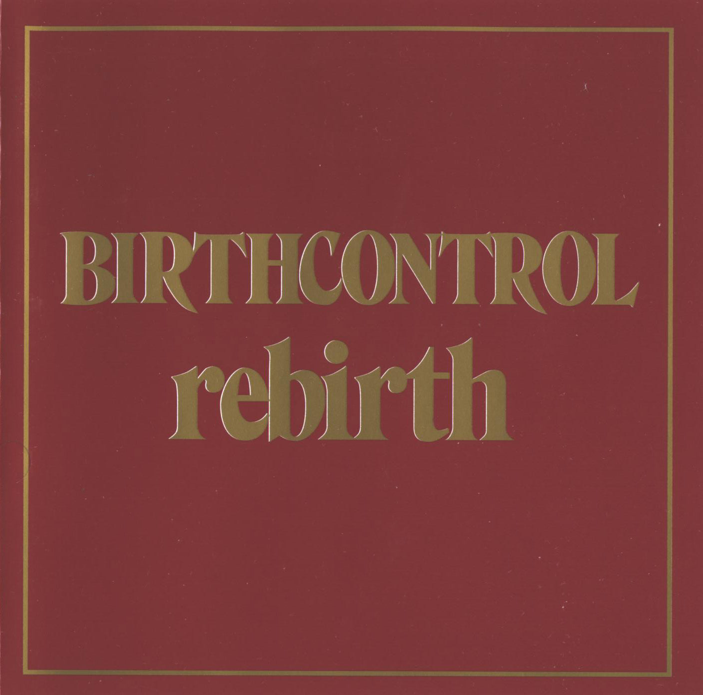 BIRTH CONTROL - REBIRTH