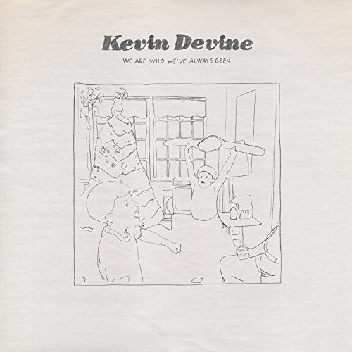 KEVIN DEVINE - WE ARE WHO WE'VE ALWAYS BEEN (VINYL)