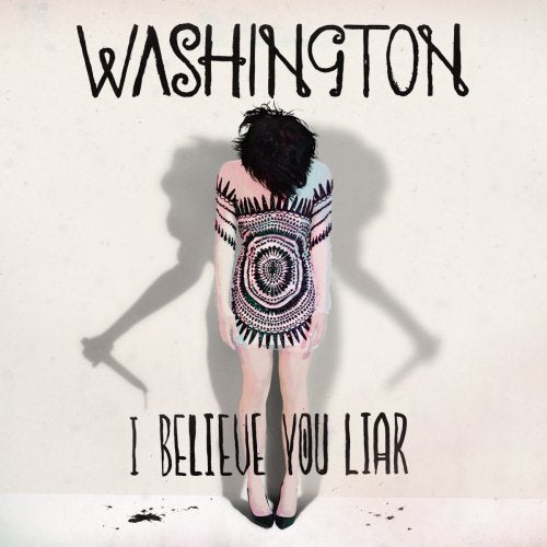 WASHINGTON - I BELIEVE YOU LIAR