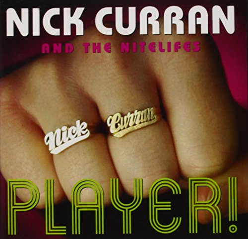 CURRAN, NICK & THE NIGHTLIFES - PLAYER