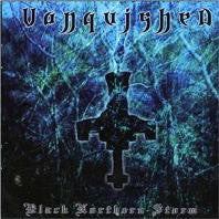 VANQUISHED - BLACK NORTHERN STORM