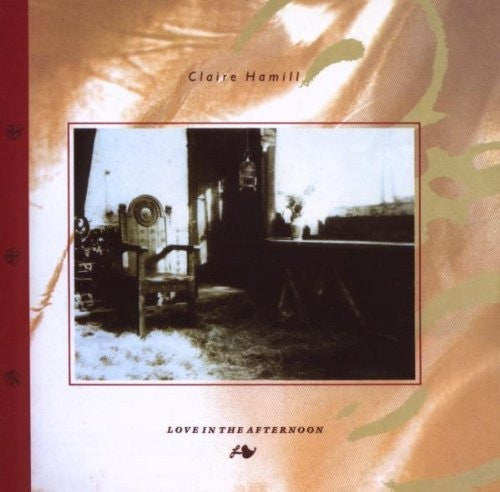 HAMILL, CLAIRE - LOVE IN THE AFTERNOON-REISSUE