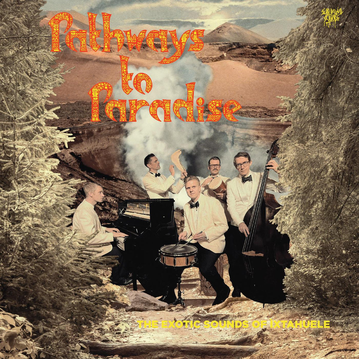 IXTAHUELE - PATHWAYS TO PARADISE (CURIOUS YELLOW VINYL)