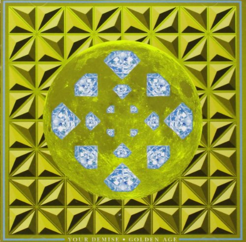 YOUR DEMISE - THE GOLDEN AGE