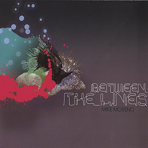 MORENO, MIKE - BETWEEN THE LINES