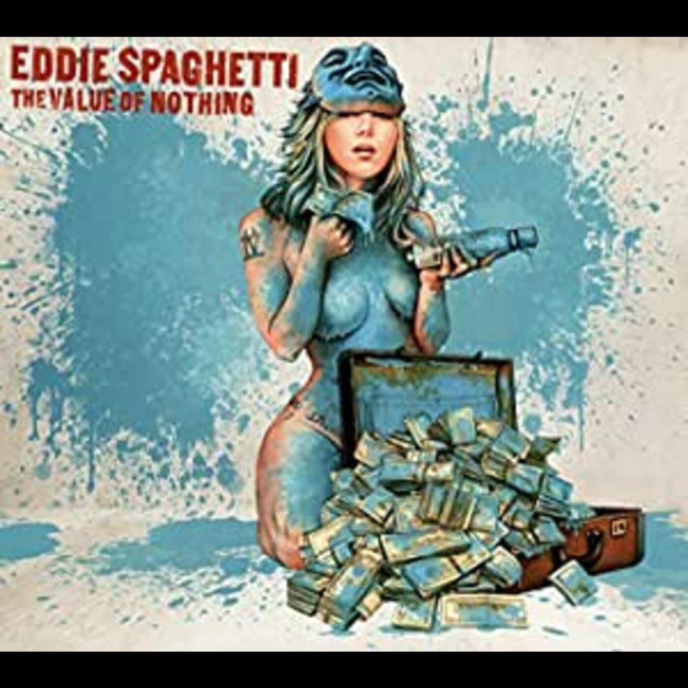 EDDIE SPAGHETTI - VALUE OF NOTHING