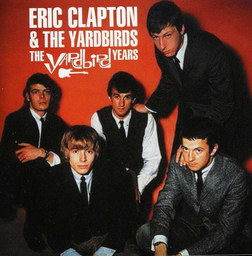 YARDBIRDS/CLAPTON, ERIC - YARDBIRDS YEARS