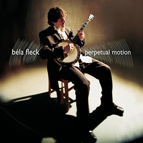 FLECK, BELA - BELA FLECK: PERPETUAL MOTION