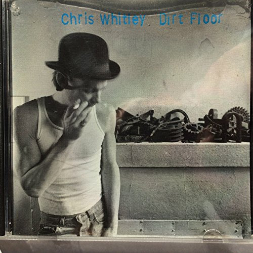 WHITLEY, CHRIS - DIRT FLOOR