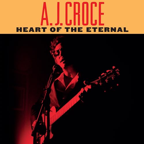 A.J. CROCE - HEART OF THE ETERNAL (CD)