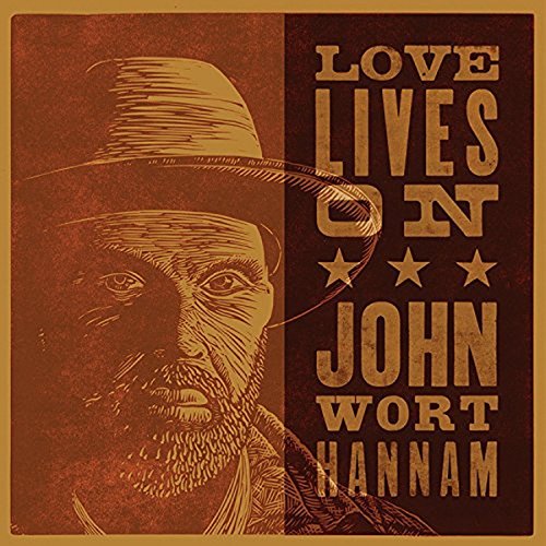 HANNAM, JOHN WORT - LOVE LIVES ON