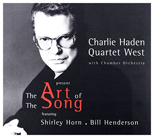 HADEN, CHARLIE QUARTET WEST - ART OF THE SONG