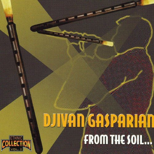 GASPARYAN, DJIVAN - FROM THE SOIL...(ARMENIA)