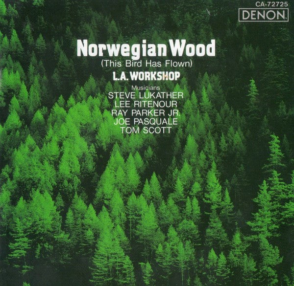 L.A. WORKSHOP - NORWEGIAN WOOD (THIS BIRD HAS FLOWN)
