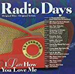 VARIOUS - RADIO DAYS-I LOVE HOW YOU LOVE ME
