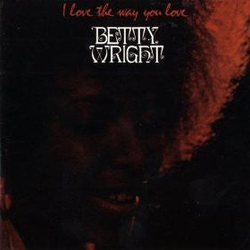 WRIGHT, BETTY - I LOVE THE WAY YOU LOVE